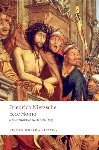 Ecce Homo: How To Become What You Are (Oxford World's Classics) von Oxford University Press